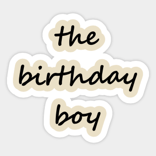 the birthday boy Sticker